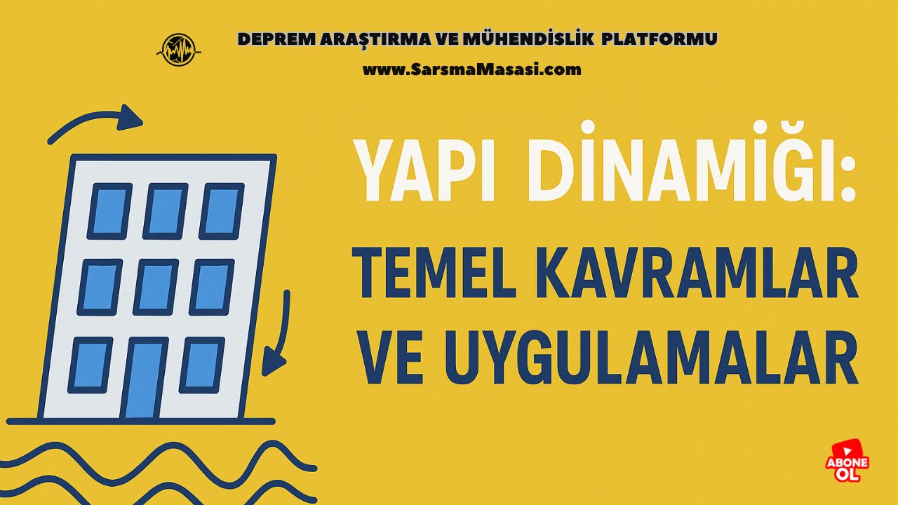 Yapı Dinamiği Eğitim Serisi: Temelden İleri Düzeye Kapsamlı Bir Kaynak